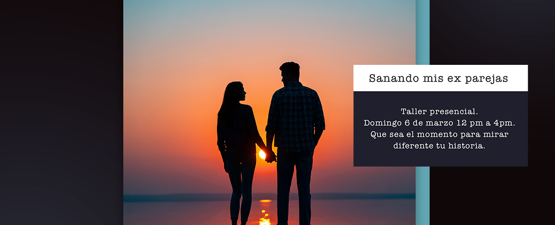 Taller presencial: Sanando a mis ex parejas